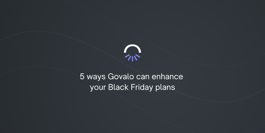 5 ways Govalo can enhance your Black Friday plans