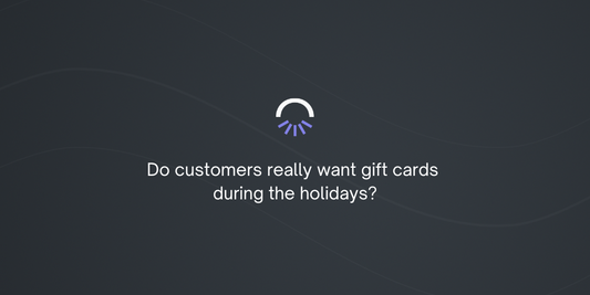 Do customers really want gift cards during the holidays?