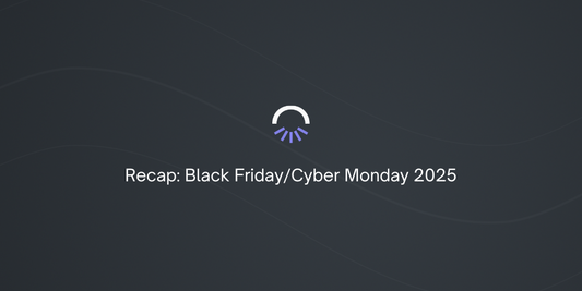 Recap: Black Friday and Cyber Monday 2025