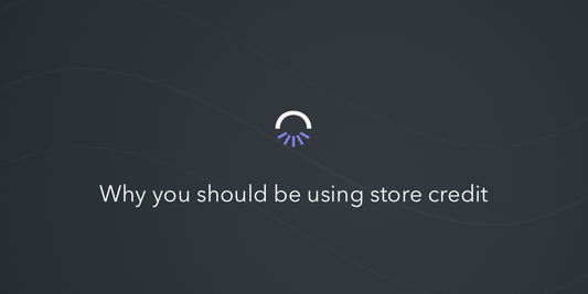 Why you should be using store credit