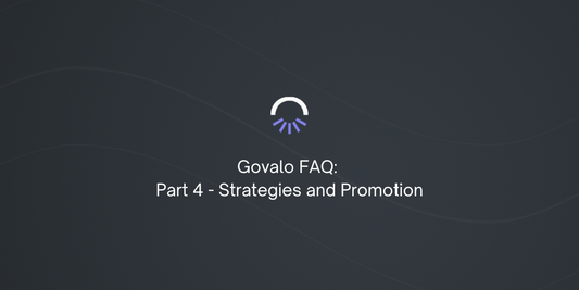 Govalo FAQ: Part 4 - Strategies and Promotion