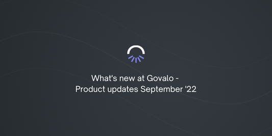 What's new at Govalo - Product Updates September '22
