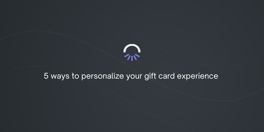 5 ways to personalize your gift card experience