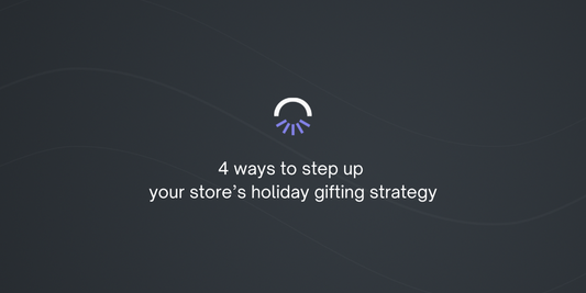 4 ways to step up your store’s holiday gifting strategy