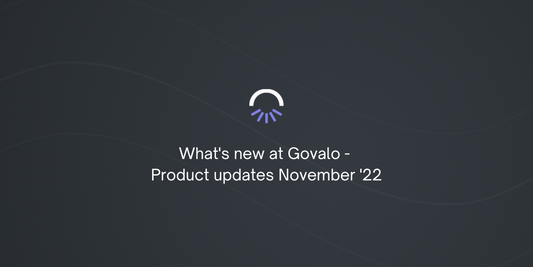 What’s New at Govalo - Product Update November ‘22