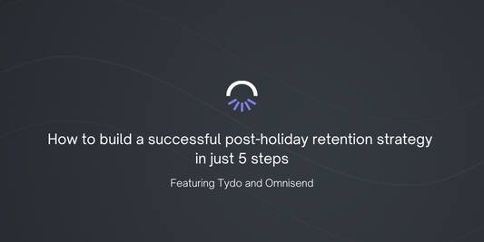 How to build a successful post-holiday retention strategy in just 5 steps