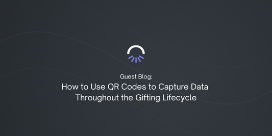 How to Use QR Codes to Capture Data Throughout the Gifting Lifecycle