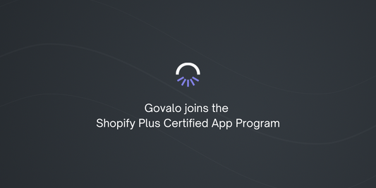 Govalo joins the Shopify Plus Certified App Program