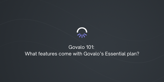 Govalo 101: What features come with Govalo’s Essential plan?