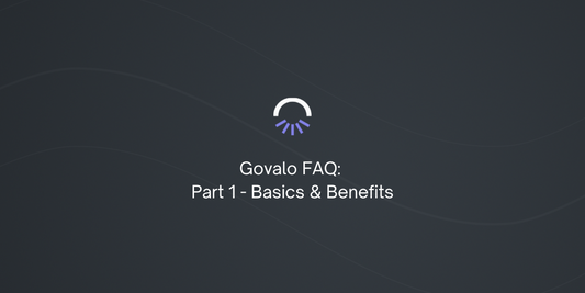 Govalo FAQ: Part 1 - Basics & Benefits