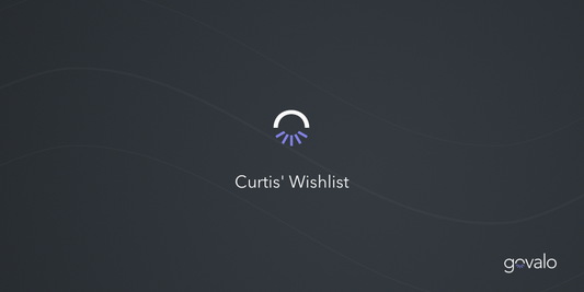 Govalo Gift Guide 2021 - Curtis’ wishlist